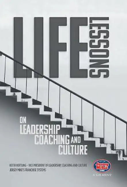 Life Lessons on Leadership, Coaching and Culture by Keith Hertling