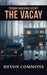 The Vacay: Terror Shocking Secret by Devon Commons