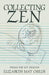 Collecting Zen: Poems for My Friends by Elizabeth May Childs
