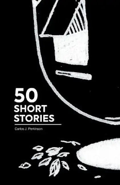 50 Cuentos Cortos 50 Short Stories by Carlos James Perkinson