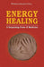 Energy Healing: A Surprising Form of Medicine by Wilhelm Johannes Frinta