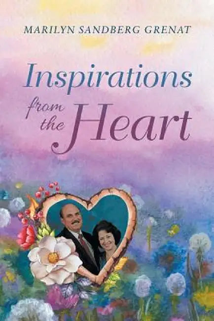 Inspirations from the Heart by Marilyn Sandberg Grenat