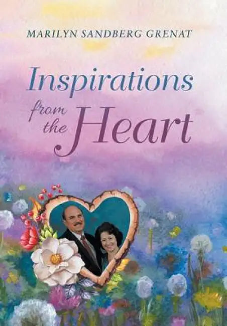 Inspirations from the Heart by Marilyn Sandberg Grenat