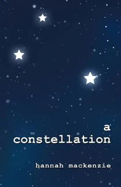 A Constellation by Hannah MacKenzie