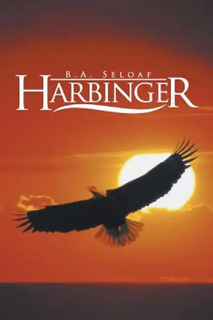 Harbinger by B. a. Seloaf