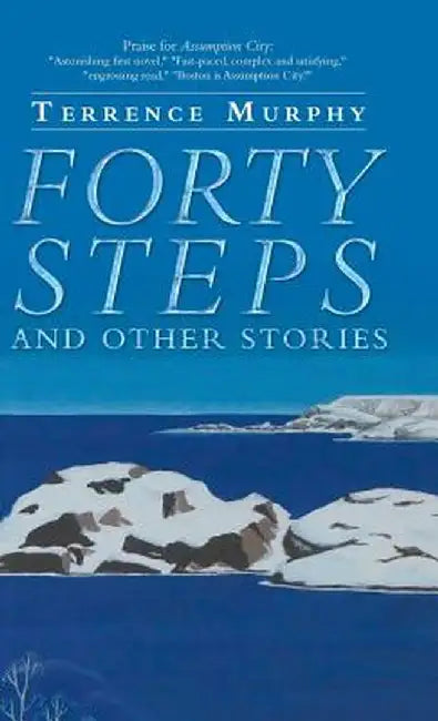 Forty Steps and Other Stories by Terrence Murphy