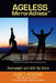 Ageless Mirrorathlete: Overweight and Unfit No More by Marc T. Woodard