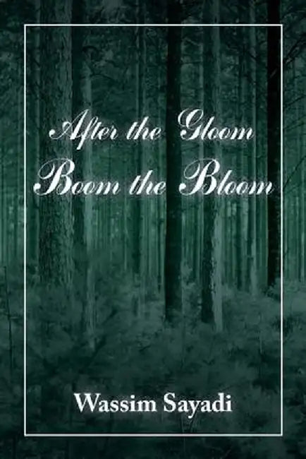 After the Gloom Boom the Bloom by Wassim Sayadi