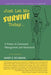 Just Let Me Survive Today: A Primer in Classroom Management and Motivation by Mark Richman
