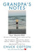 Grandpa's Notes: 60 Years of Grandpa Chuck's Notes and Tips on New Possibilities, Opportunities, Dreams, Families, Athletics, Coaching, by Chuck Cotton
