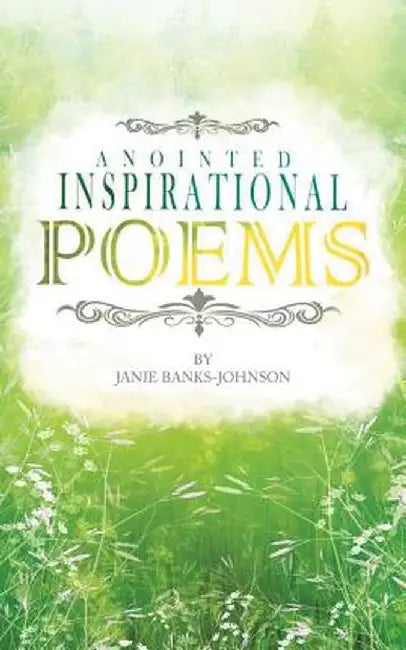 Anointed Inspirational Poems: A Book of Inspirational Poems by Janie Banks-Johnson