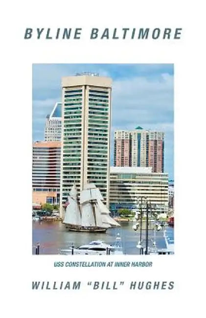 Byline Baltimore by William "bill" Hughes