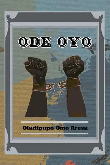 Ode Oyo by Oladipupo Omo Aresa