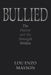 Bullied: The Horror and the Strength Within by Lou Enzo Mayson