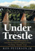 Under the Trestle: The 1980 Disappearance of Gina Renee Hall & Virginia's First No Body Murder Trial. by Ron Peterson Jr
