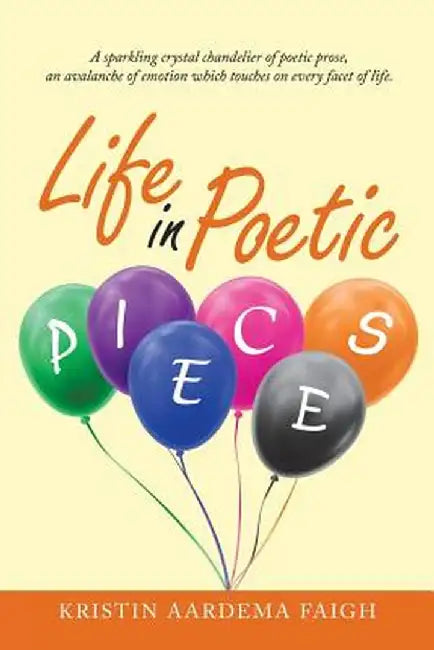 Life in Poetic Pieces by Kristin Aardema Faigh