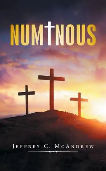 Numinous by Jeffrey C. McAndrew