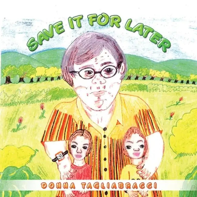 Save It for Later by Donna Tagliabracci