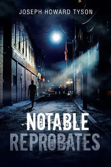 Notable Reprobates by Joseph Howard Tyson