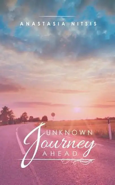 Unknown Journey Ahead by Anastasia Nitsis