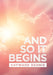 And so It Begins by Hayward Dennis