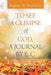 To See a Glimpse of God, a Journal by E. C. by Jr. St Martin Eugene