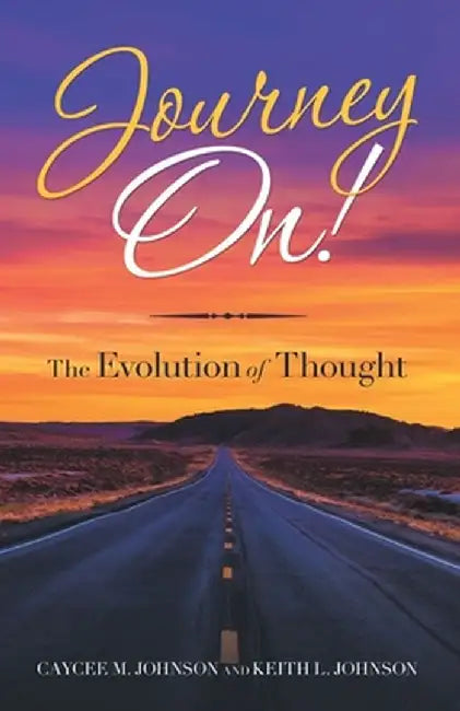 Journey On!: The Evolution of Thought by Caycee M. Johnson