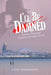 I'Ll Be Damned: Another Detective Katarina Gonzales Novel by Ralph Wedgeworth