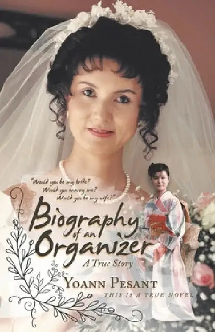Biography of an Organizer: A True Story by Yoann Pesant