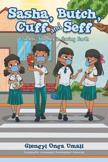 Sasha, Butch, Cuff and Seff: Friends' Journey in Saving Earth by Glengyl Umali