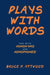 Plays with Words: Fun with Homonyms and Homophones! by Bruce P Attwood