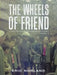 The Wheels of Friend: A Three Year Around the World Bicycle Journey by Eric Norland