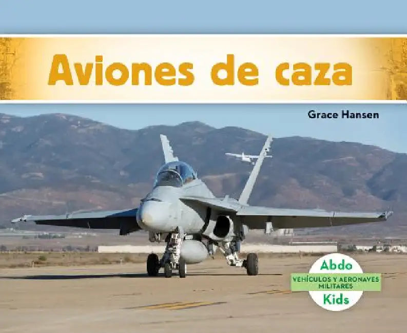 Aviones de Caza (Military Fighter Aircraft) by Grace Hansen