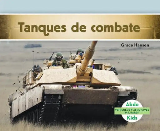 Tanques de Combate (Military Tracked Vehicles) by Grace Hansen