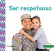 Ser Respetuoso (Respect) by Julie Murray