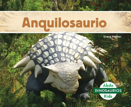 Anquilosaurio (Ankylosaurus) by Grace Hansen