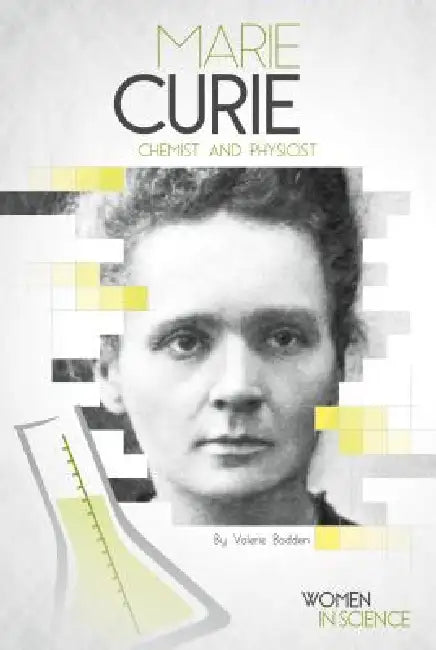 Marie Curie: Chemist and Physicist: Chemist and Physicist by Valerie Bodden