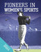 Pioneers in Women's Sports by Brian Hall