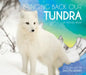Bringing Back Our Tundra by Michael Regan