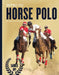Intro to Horse Polo by Marcia Amidon Lusted