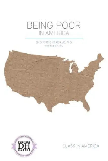 Being Poor in America by Duchess Harris