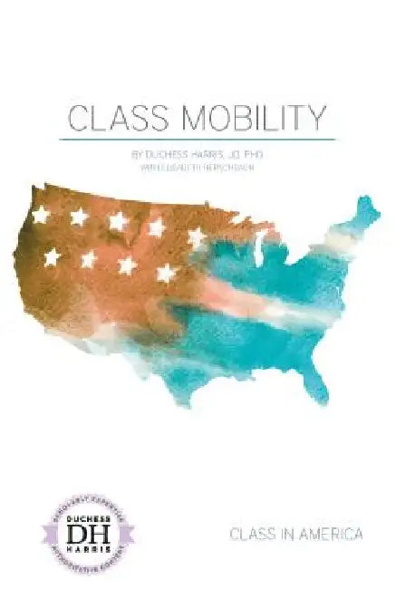 Class Mobility by Duchess Harris