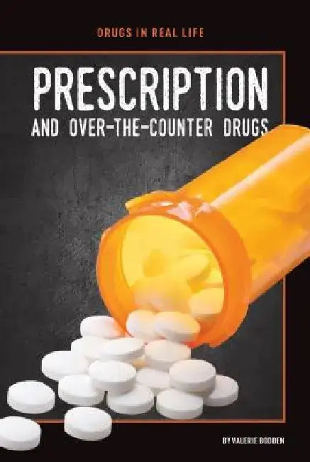 Prescription and Over-The-Counter Drugs by Valerie Bodden