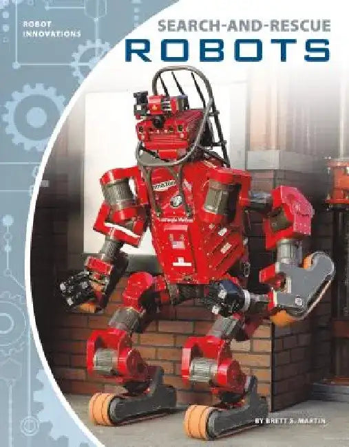 Search-And-Rescue Robots by Brett S. Martin
