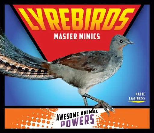 Lyrebirds: Master Mimics: Master Mimics by Katie Lajiness