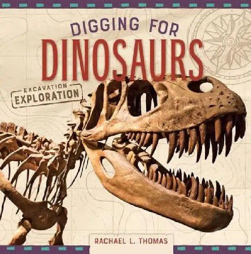 Digging for Dinosaurs by Rachael L. Thomas