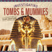 Investigating Tombs & Mummies by Jessie Alkire