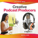 Creative Podcast Producers by Heather C. Hudak