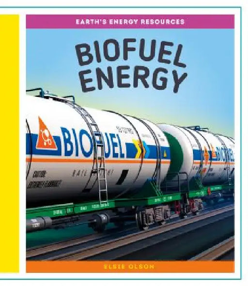 Biofuel Energy by Elsie Olson