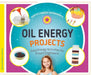 Oil Energy Projects: Easy Energy Activities for Future Engineers!: Easy Energy Activities for Future Engineers! by Megan Borgert-Spaniol